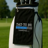 Dad To Be 2025 Dad Est 2025 Daddy To Be Promoted To Daddy Golf Towel