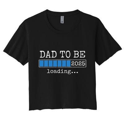 Dad To Be 2025 Dad Est 2025 Daddy To Be Promoted To Daddy Crop Top