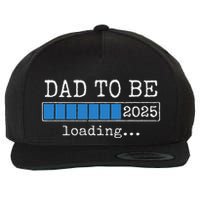 Dad To Be 2025 Dad Est 2025 Daddy To Be Promoted To Daddy Wool Snapback Cap