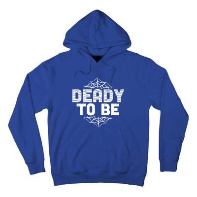 Deady To Be Soon New Dad Halloween Pregnancy Announcet Cool Gift Tall Hoodie