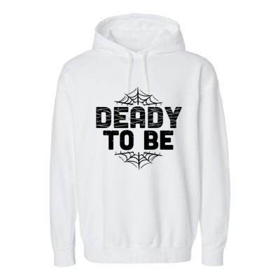 Deady To Be Soon New Dad Halloween Pregnancy Announcet Cool Gift Garment-Dyed Fleece Hoodie