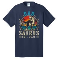 Dad To Be 2025 Dad Saurus Dinosaur Promoted To Daddy 2025 Tall T-Shirt