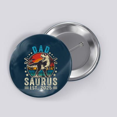 Dad To Be 2025 Dad Saurus Dinosaur Promoted To Daddy 2025 Button