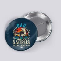 Dad To Be 2025 Dad Saurus Dinosaur Promoted To Daddy 2025 Button