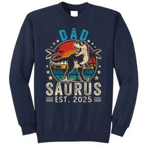 Dad To Be 2025 Dad Saurus Dinosaur Promoted To Daddy 2025 Tall Sweatshirt