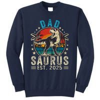 Dad To Be 2025 Dad Saurus Dinosaur Promoted To Daddy 2025 Tall Sweatshirt