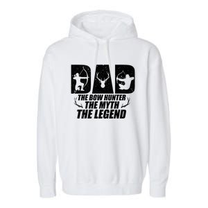 Dad The Bow Hunter The Myth The Legend Funny Hunting Father Meaningful Gift Garment-Dyed Fleece Hoodie