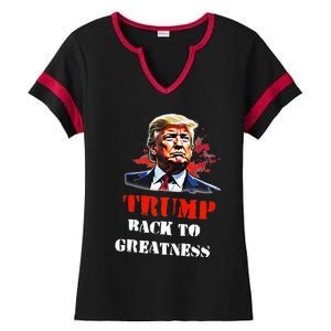 Donald Trump Back To Greatness President Trump 2024 Ladies Halftime Notch Neck Tee