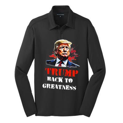 Donald Trump Back To Greatness President Trump 2024 Silk Touch Performance Long Sleeve Polo