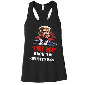 Donald Trump Back To Greatness President Trump 2024 Women's Racerback Tank