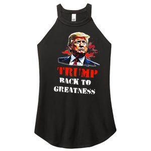 Donald Trump Back To Greatness President Trump 2024 Women's Perfect Tri Rocker Tank