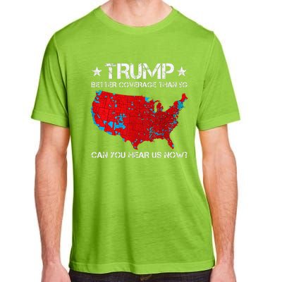 Donald Trump Better Coverage Than 5g Can You Hear Us Now Adult ChromaSoft Performance T-Shirt