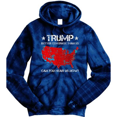 Donald Trump Better Coverage Than 5g Can You Hear Us Now Tie Dye Hoodie