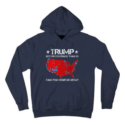 Donald Trump Better Coverage Than 5g Can You Hear Us Now Tall Hoodie