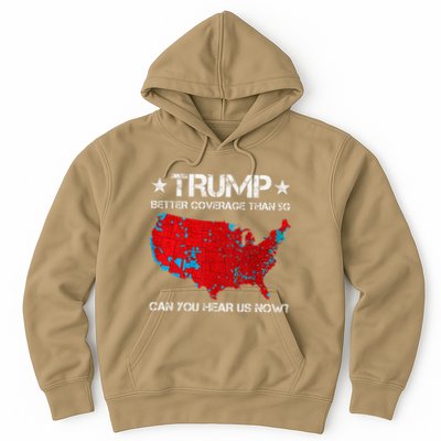 Donald Trump Better Coverage Than 5g Can You Hear Us Now Hoodie