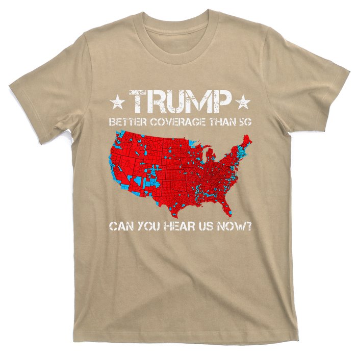 Donald Trump Better Coverage Than 5g Can You Hear Us Now T-Shirt