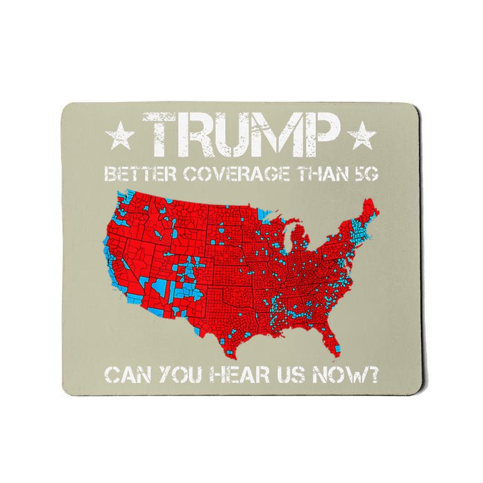 Donald Trump Better Coverage Than 5g Can You Hear Us Now Mousepad