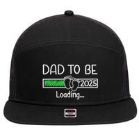 Dad To Be 2025 Dad Loading 2025 Father Expect Baby 2025 7 Panel Mesh Trucker Snapback Hat
