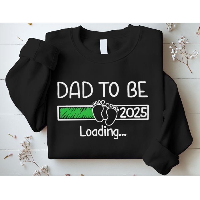 Dad To Be 2025 Dad Loading 2025 Father Expect Baby 2025 Sweatshirt