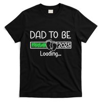 Dad To Be 2025 Dad Loading 2025 Father Expect Baby 2025 T-Shirt