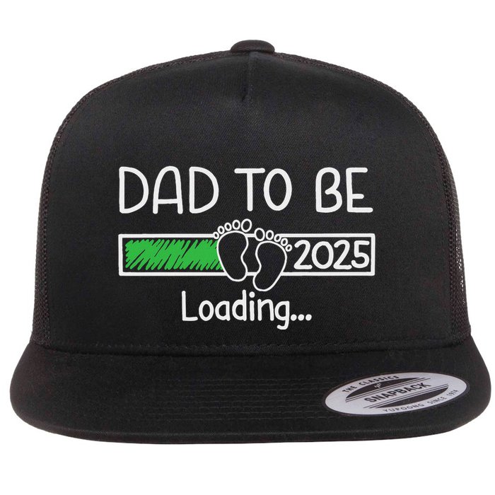 Dad To Be 2025 Dad Loading 2025 Father Expect Baby 2025 Flat Bill Trucker Hat