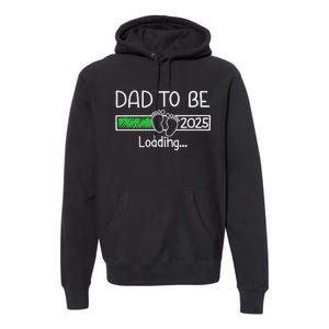 Dad To Be 2025 Dad Loading 2025 Father Expect Baby 2025 Premium Hoodie