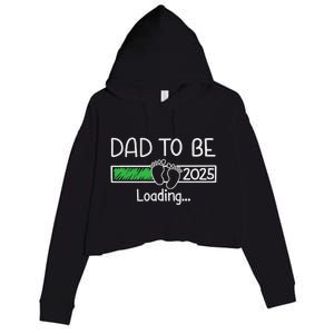 Dad To Be 2025 Dad Loading 2025 Father Expect Baby 2025 Crop Fleece Hoodie