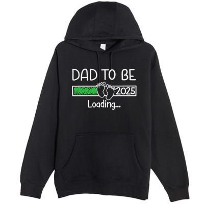Dad To Be 2025 Dad Loading 2025 Father Expect Baby 2025 Premium Pullover Hoodie