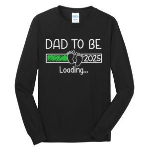 Dad To Be 2025 Dad Loading 2025 Father Expect Baby 2025 Tall Long Sleeve T-Shirt