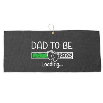 Dad To Be 2025 Dad Loading 2025 Father Expect Baby 2025 Large Microfiber Waffle Golf Towel