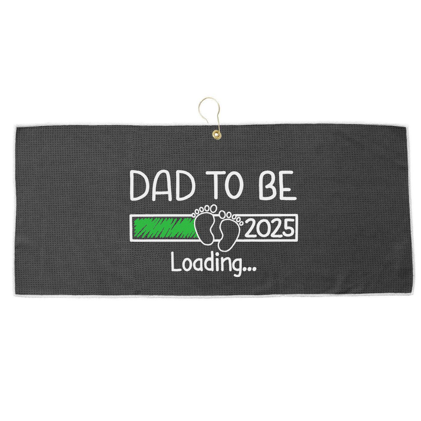 Dad To Be 2025 Dad Loading 2025 Father Expect Baby 2025 Large Microfiber Waffle Golf Towel