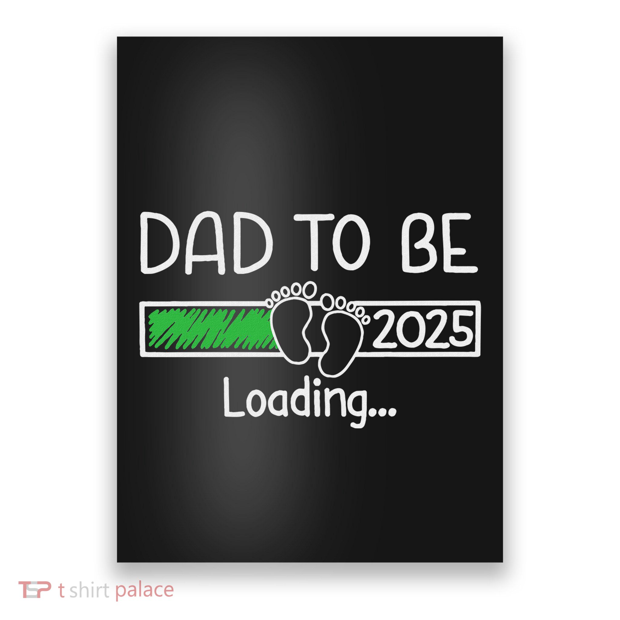 Dad To Be 2025 Dad Loading 2025 Father Expect Baby 2025 Poster