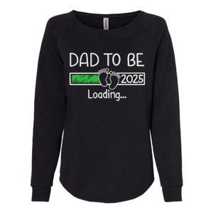 Dad To Be 2025 Dad Loading 2025 Father Expect Baby 2025 Womens California Wash Sweatshirt