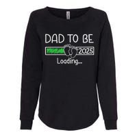 Dad To Be 2025 Dad Loading 2025 Father Expect Baby 2025 Womens California Wash Sweatshirt