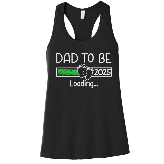 Dad To Be 2025 Dad Loading 2025 Father Expect Baby 2025 Women's Racerback Tank