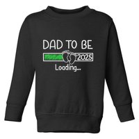 Dad To Be 2025 Dad Loading 2025 Father Expect Baby 2025 Toddler Sweatshirt