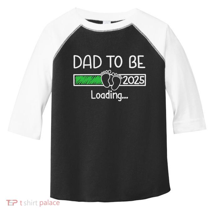 Dad To Be 2025 Dad Loading 2025 Father Expect Baby 2025 Toddler Fine Jersey T-Shirt