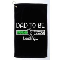 Dad To Be 2025 Dad Loading 2025 Father Expect Baby 2025 Golf Towel