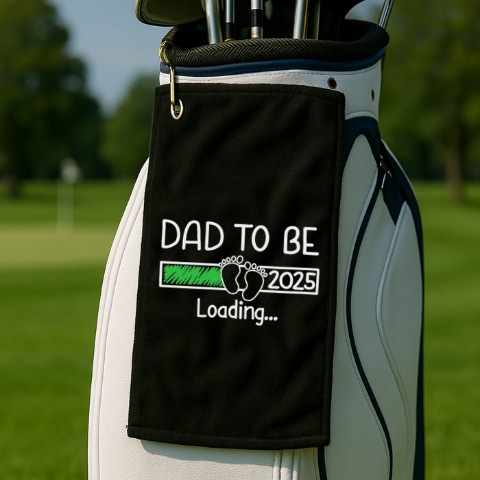 Dad To Be 2025 Dad Loading 2025 Father Expect Baby 2025 Golf Towel