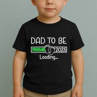 Dad To Be 2025 Dad Loading 2025 Father Expect Baby 2025 Toddler T-Shirt