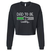 Dad To Be 2025 Dad Loading 2025 Father Expect Baby 2025 Cropped Pullover Crew