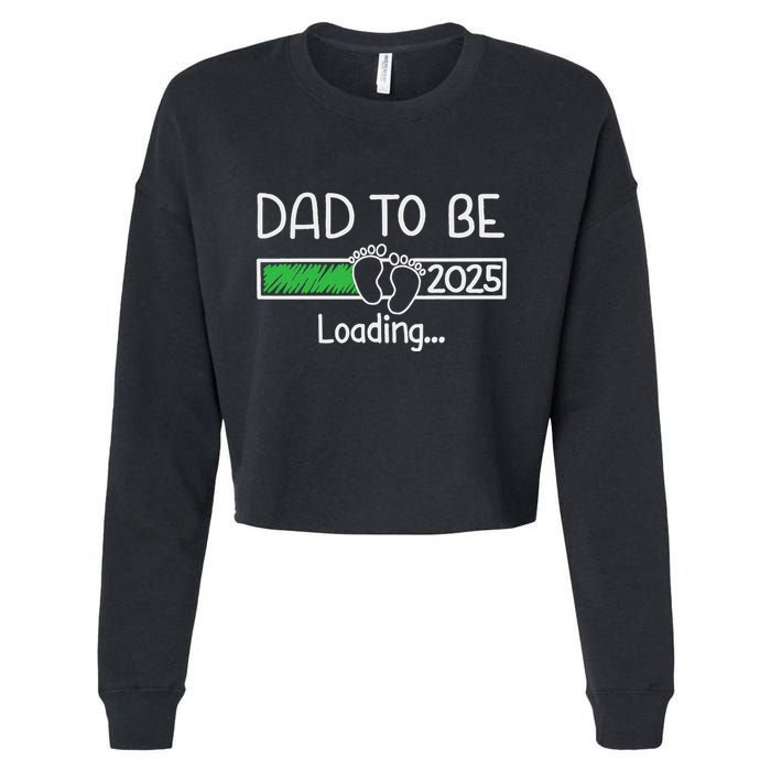 Dad To Be 2025 Dad Loading 2025 Father Expect Baby 2025 Cropped Pullover Crew