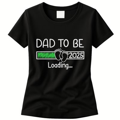 Dad To Be 2025 Dad Loading 2025 Father Expect Baby 2025 Womens T-Shirt