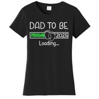 Dad To Be 2025 Dad Loading 2025 Father Expect Baby 2025 Women's T-Shirt