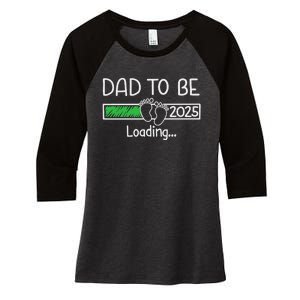 Dad To Be 2025 Dad Loading 2025 Father Expect Baby 2025 Women's Tri-Blend 3/4-Sleeve Raglan Shirt