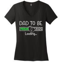 Dad To Be 2025 Dad Loading 2025 Father Expect Baby 2025 Women's V-Neck T-Shirt