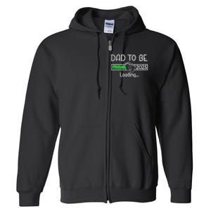 Dad To Be 2025 Dad Loading 2025 Father Expect Baby 2025 Full Zip Hoodie