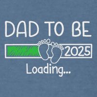 Dad To Be 2025 Dad Loading 2025 Father Expect Baby 2025 Garment-Dyed Sweatshirt