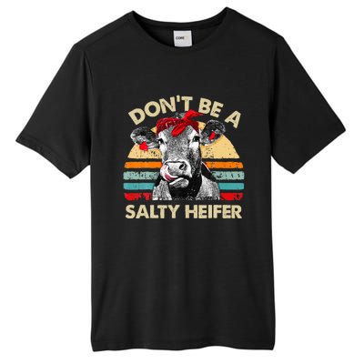 Don T Be A Salty Heifer Cows Lover Gift Vintage Farm Tall Fusion ChromaSoft Performance T-Shirt