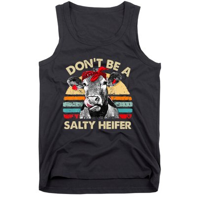 Don T Be A Salty Heifer Cows Lover Gift Vintage Farm Tank Top